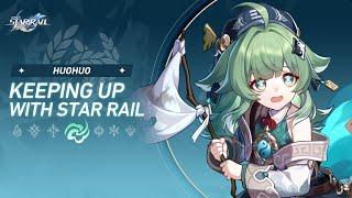 Keeping up with Star Rail — Huohuo: The Only Way to Conquer Fear... Is RUN! | Honkai: Star Rail