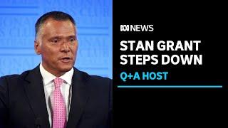 Stan Grant steps away from Q+A citing 'relentless' racist abuse | ABC News