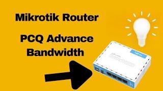 PCQ Advance Bandwidth On Mikrotik Router, how to limit bandwidth on mikrotik router ports,