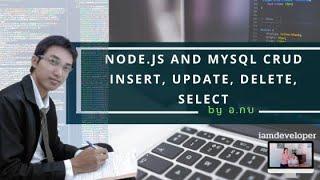 Node.JS and MySQL CRUD Insert, Update, Delete, Select