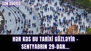 Hər kəs BU TARİXİ GÖZLƏYİR - Sentyabrın 29-dan...