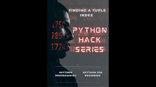 Python Hack 6  Finding the index position of a tuple element