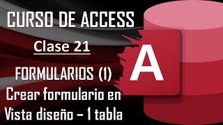 Curso Completo de Access - LOS FORMULARIOS (1) - Formulario con el asistente de una tabla.