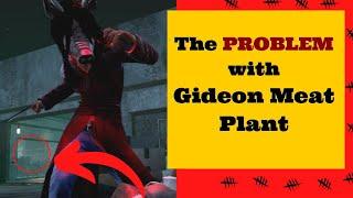 The Problem With Gideon Meat Plant Rework - Dead By Daylight