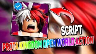 Prota Kingdom: Open World Action Script – (Auto Mobs, Auto Attack)