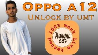 Oppo a12 unlock by umt || mr. awwal 007