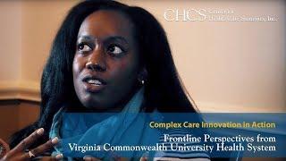 Complex Care Innovation in Action: Frontline Perspectives from VCU Health System