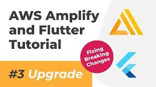 AWS Amplify and Flutter Tutorial #3 (Resolve Breaking Changes)