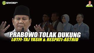 Begawan: PRABOWO TOLAK DUKUNG AHMAD LUTHFI-TAJ YASIN&RESPATI-ASTRID, "MULYONO" KECEWA? #787