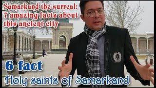 7 amazing facts about Samarkand. 6 fact: Holy saints of Samarkand