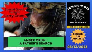 Amber Crum: A Father's Search. Special Guest: Larry Crum