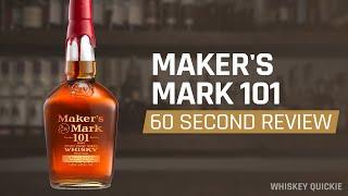 Maker's Mark 101 Proof Review in 60 Seconds | Whiskey Quickie