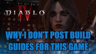 Why I don't Post Build Guides for Diablo IV