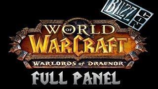 World of Warcraft Warlords of Draenor Panel Full - Blizcon 2013 [HD]