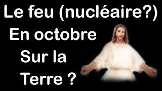 Le feu nucléaire en octobre sur la Terre ? - Jésus à Luz de Maria le 16 septembre 2024.