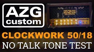 AZG Custom Clockwork 50/18 Head - Tone Test (No Talk)