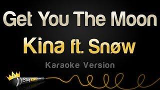 Kina ft. Snøw - Get You The Moon (Karaoke Version)