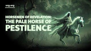 The Pale Horse of Revelation: How Pandemic and Bio-Terror Shape End Times | A Biblical Worldview