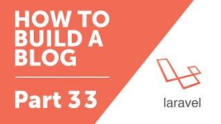 Part 33 - Assigning Categories to Posts [How to Build a Blog with Laravel Series]