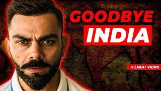 Why you should leave India in next 5 years? | Virat Kohli Leaving India EXPLAINED