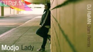 Modjo - Lady (DJ RaMiN 3am Remix)