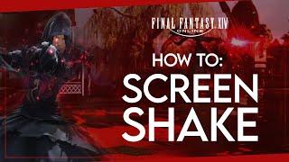 FFXIV | How to: Screen Shake