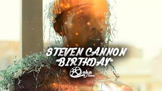 $teven Cannon - "Birthday" | Presented by @lakafilms