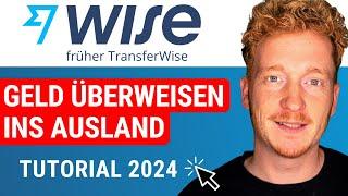 Wise / TransferWise Tutorial auf Deutsch 2024 - Geld überweisen ins Ausland