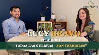 LUCY BRAVO "TODAS LAS GUERRAS SON TERRIBLES"