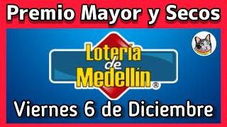  Resultado PREMIO MAYOR Y SECOS Loteria de MEDELLIN Viernes 6 de Diciembre 2024