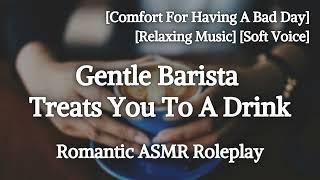 Gentle Barista Treats You To A Drink [F4A] [Comfort] [Relaxing Music] [Romance Audio Roleplay]