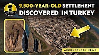 NEWS | 9,500-Year-Old Ancient Settlement Discovered in Turkey: Sırçalıtepe | Ancient Architects