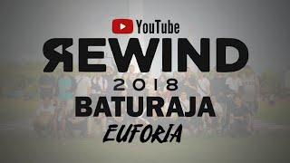 Youtube Rewind Baturaja 2018 : Euforia