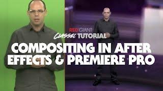 Classic Tutorial | Compositing in After Effects & Premiere Pro