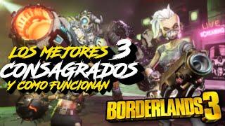 Borderlands 3: Top 3 Consagrados y como funcionan.