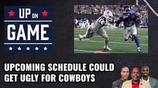 Upcoming Schedule Could Get Ugly For Cowboys | UP ON GAME