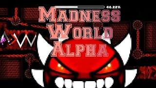 [HARD] Madness World Alpha by MrMadness and Ardew