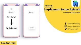 Swipe Refresh Function - Android Studio Tutorial || SwipeRefresh || Foxandroid