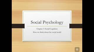 Social Psychology: Chapter 3 (Social Cognition) Part 1