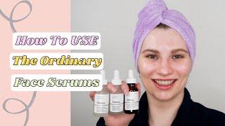 How to use The Ordinary Face Serums