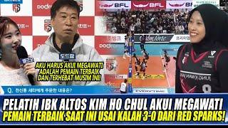 PELATIH IBK ALTOS KIM HO CHUL AKUI MEGAWATI PEMAIN TERBAIK SAAT INI USAI KALAH 3-0 DARI RED SPARKS!