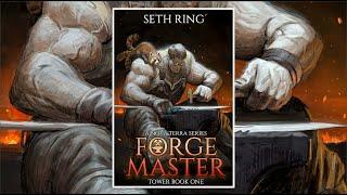 Forge Master - Tower 1 by Seth Ring  Epic Fantasy Audiobook #1