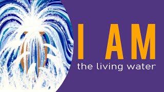 What did Jesus mean when he said “rivers of living water will flow from his heart? (I AM Study #7)