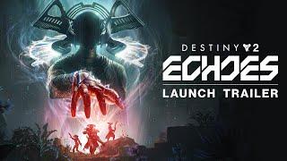 Destiny 2: Episode Echoes | Launch Trailer [UK]