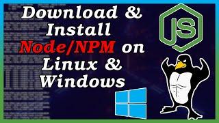 How to download and install Node.js and NPM on Windows and Linux (Debian/Ubuntu)