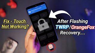 Fix - Touch Not Working After Flashing Recovery