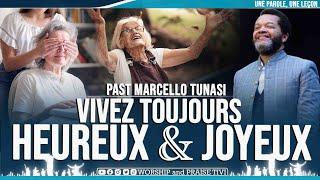 PAST MARCELLO TUNASI ►VIVEZ TJRS HEUREUX & JOYEUX | ORDONNE LA JOIE DS TA VIE  CAR LA JOIE RAJEUNIT