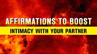 Increase Sexual Attraction | Affirmations To Boost Intimacy With Your Partner | Manifest