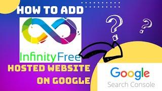 RANK YOUR INFINITY FREE HOSTED WEBSITE ON GOOGLE SEARCH CONSOLE | HOW TO ADD INFINITY FREE WEBSITE