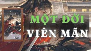 [ TRUYỆN AUDIO ] MỘT ĐỜI VIÊN MÃN - FULL | GIANG TUỆ MẪN AUDIO CHỮA LÀNH | REVIEW |